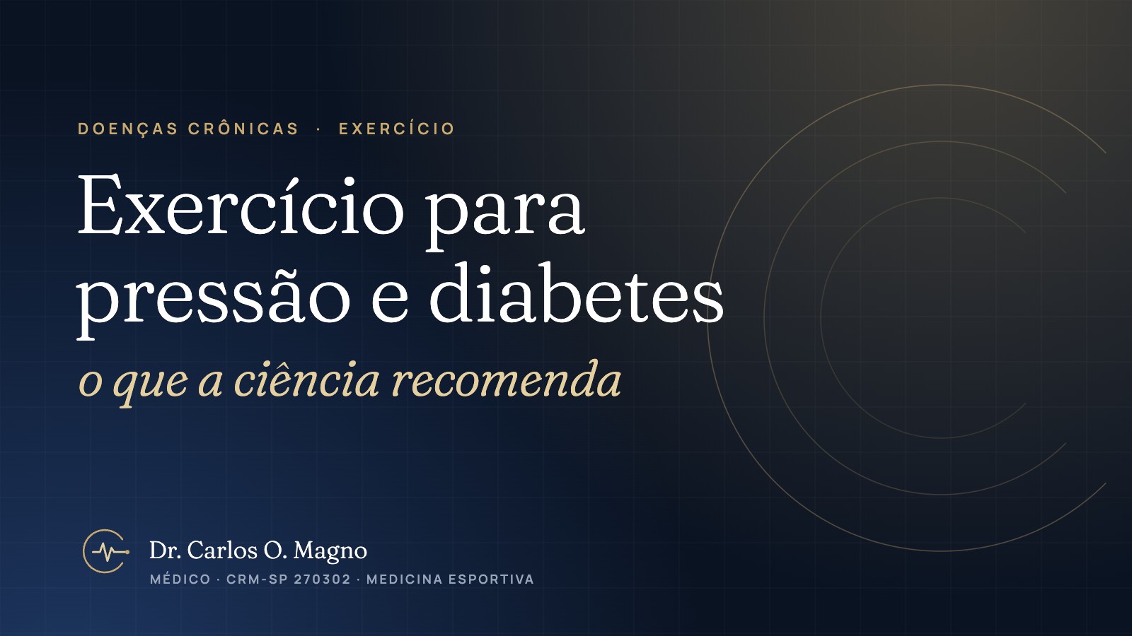 Exercício para hipertensão e diabetes tipo 2: o que a diretriz recomenda — guia do Dr. Carlos O. Magno, CRM-SP 270302