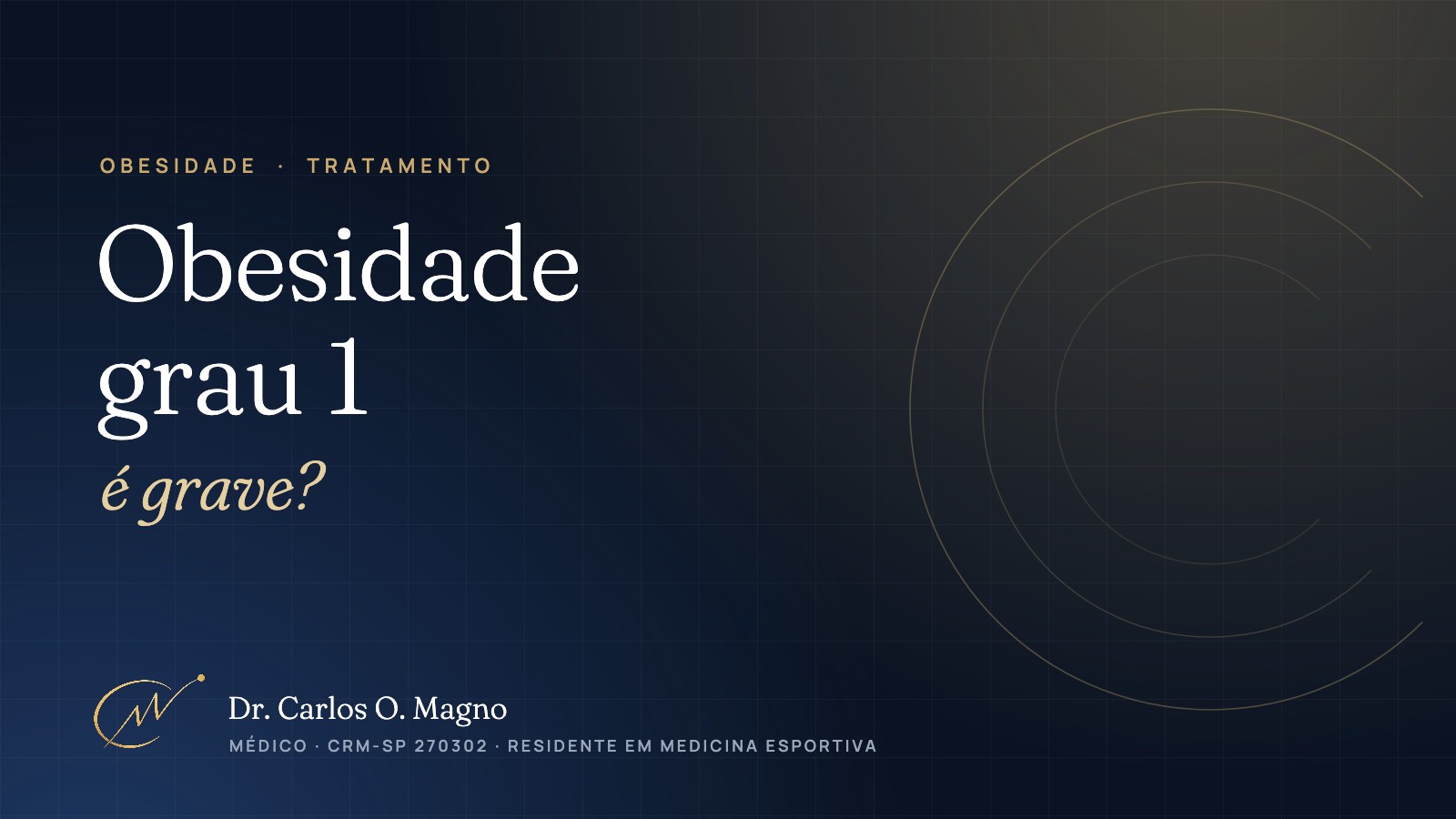 Capa: Obesidade grau 1, é grave? Dr. Carlos O. Magno